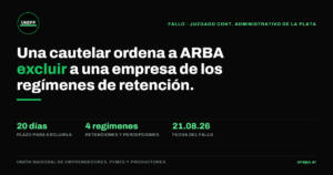 Placa: una cautelar ordena a ARBA excluir a una empresa de los regímenes de retención. 20 días de plazo, 4 regímenes alcanzados, fallo del 21 de agosto de 2026.